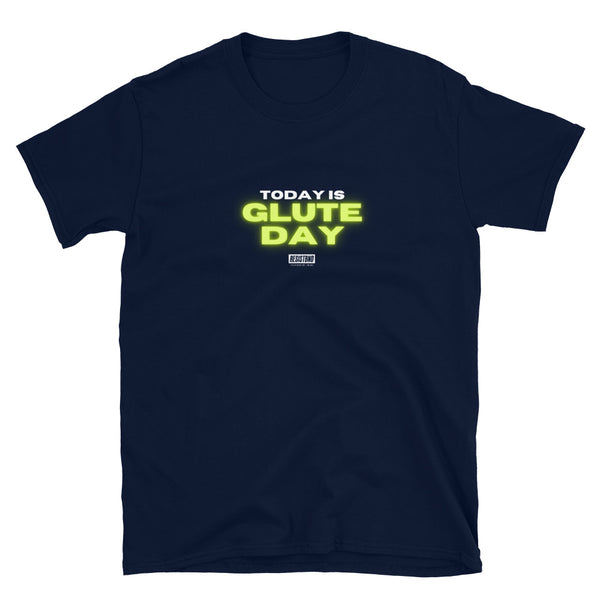Resistance Bands - Today is Glute Day - Unisex Tee